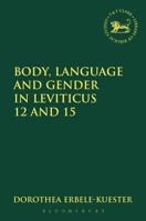 Body, Gender and Purity in Leviticus 12 and 15 0567246566 Book Cover