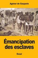 �mancipation Des Esclaves 1548794937 Book Cover