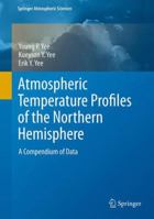 Atmospheric Temperature Profiles of the Northern Hemisphere: A Compendium of Data 940074028X Book Cover