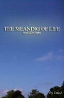 The Meaning of Life (and AIDS Jokes) 0984697306 Book Cover