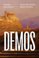 Demos: How the People Ruled Athens 0691212031 Book Cover
