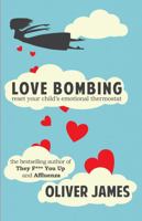 Love Bombing: Reset Your Child's Emotional Thermostat 1780491379 Book Cover