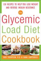 The Glycemic Load Diet Cookbook:150 Recipes to Help You Lose Weight and Reverse Insulin Resistance 0071597395 Book Cover