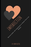 Imperfection: Become better with Imperfection or Waste time to be Perfect B0882P9ZDB Book Cover