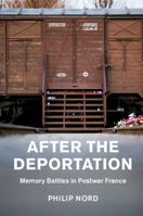 After the Deportation: Memory Battles in Postwar France 1108478905 Book Cover