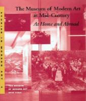 The Museum of Modern Art at Mid-Century: At Home and Abroad (Studies in Modern Art, No 4) 0810961334 Book Cover