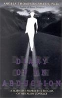 Diary of an Abduction: A Scientist Probes the Enigma of Her Alien Contact 1571742018 Book Cover