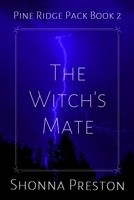 The Witch's Mate (Pine Ridge Pack) B0FK3YGH7B Book Cover