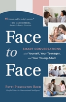 Face to Face: Smart Conversations with Yourself, Your Teenager, and Your Young Adult 1949856410 Book Cover