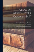 Atlas of Westchester County, N.Y.; Pocket, Desk and Automobile Edition.; v.2 1015022871 Book Cover