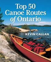 Top 50 Canoe Routes of Ontario 1554078342 Book Cover