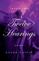 Twelve Hearings 1732526958 Book Cover