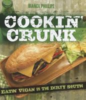 Cookin' Crunk: Eatin' Vegan in the Dirty South 1570672687 Book Cover