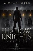 Shadow Knights: Origine 1737578824 Book Cover