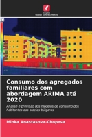 Consumo dos agregados familiares com abordagem ARIMA até 2020 6206966925 Book Cover