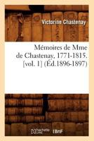 Ma(c)Moires de Mme de Chastenay, 1771-1815. [Vol. 1] (A0/00d.1896-1897) 2012587186 Book Cover