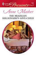 The Brazilian Millionaire's Love-Child 0373129092 Book Cover