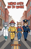 When Cats Go to Work B0FRWNY2WG Book Cover