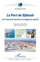 Le Port de Djibouti: De l’insécurité maritime à la logique de marché (Affaires Maritimes Et Transports) (French Edition) 2336456362 Book Cover