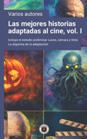 Las mejores historias adaptadas al cine, volumen I: Incluye el estudio preliminar Luces, cámara y tinta: La alquimia de la adaptación (Spanish Edition) B0GH8TRLFB Book Cover