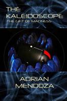 The Kaleidoscope: The Gift of Madness 1505209358 Book Cover