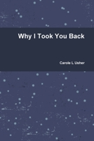 Why I Took You Back 1312497254 Book Cover