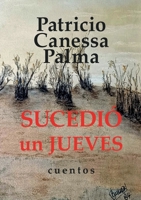 Sucedió un jueves: Cuentos (Spanish Edition) 8411748324 Book Cover