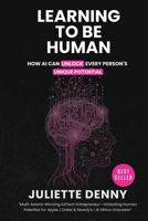 Learning to be Human: How Artificial Intelligence Unlocks Human Potential 1036933806 Book Cover