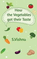 How the Vegetables got their Taste B0H1DBFWXC Book Cover