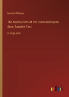 The Siksha-Patri of the Svami-Narayana Sect; Sanskrit Text: in large print 3368364227 Book Cover