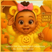 Luna's First Pumpkin Patch Adventure B0FTV3SVXH Book Cover