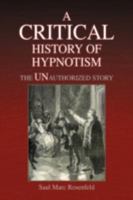 A CRITICAL History of Hypnotism 1436330165 Book Cover