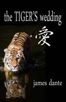 The Tiger's Wedding 1625530048 Book Cover