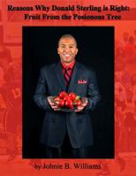 Reasons Why Donald Sterling is Right: : Fruit from the Poisonous Tree 0985060956 Book Cover