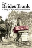 The Bride’s Trunk: A Story of War and Reconciliation 0993508022 Book Cover