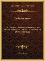 Ged�chtnisrede Zur Feier Der 100 J�hrigen Wiederkehr Von Herders Todestag (18. Dez. 1803): In Hamburg Am 14. Dezember 1903 (Classic Reprint) 1162490950 Book Cover