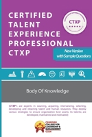 Certified Talent Experience Professional CTXP Body of Knowledge 1715001079 Book Cover