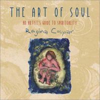 The Art of Soul: An Artist's Guide to Spirituality (Contemporary Pastoral and Spiritual Books) 289507299X Book Cover