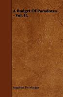 A Budget of Paradoxes; Volume 2 1534843000 Book Cover