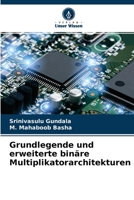 Grundlegende und erweiterte binäre Multiplikatorarchitekturen 6204140361 Book Cover