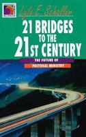 21 Bridges to the 21st Century/the Future of Pastoral Ministry (Ministry for the Third Millennium) 0687426642 Book Cover