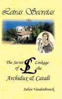 Letras Secretas : The Secret Linkage of the Archidux and Catal? 1728355826 Book Cover