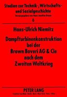 Dampfturbinenkonstruktion Bei Der Brown Boveri AG & Cie Nach Dem Zweiten Weltkrieg 3631454279 Book Cover