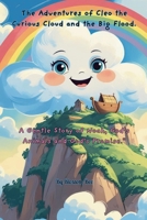 The Adventures of Cleo the Curious Cloud and the Big Flood: A Gentle Story of Noah, God's Animals and God's Promise. B0FNNN2D5R Book Cover