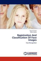 Registration and Classification of Face Images 3659234311 Book Cover