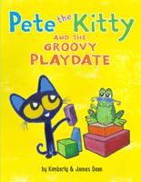 Pete the Kitty and the Groovy Playdate 0062675400 Book Cover