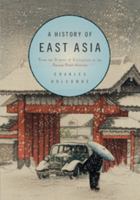 A History of East Asia: From the Origins of Civilization to the Twenty-First Century 1107544890 Book Cover