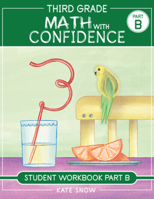 Third Grade Math with Confidence Student Workbook Part B 1944481311 Book Cover