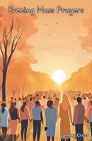 Evening Mass Prayers B0DXSC5J71 Book Cover