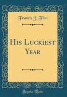 His Luckiest Year (A Sequel to Lucky Bob) 1974626385 Book Cover